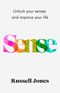 portada Sense: Unlock Your Senses and Improve Your Life
