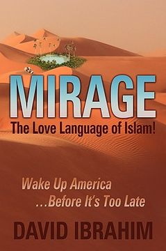 portada mirage: the love language of islam! wake up america...before it's too late (en Inglés)