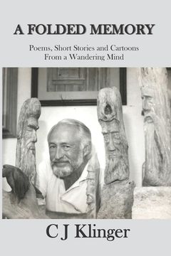 portada A Folded Memory: Poems, short stories, and cartons from a wandering mind (en Inglés)