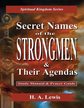 portada Secret Names of the Strongmen: and their Agendas, Information & Prayer Guide (en Inglés)