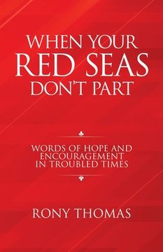 portada When Your Red Seas Don't Part: Words of Hope and Encouragement in Troubled Times (en Inglés)