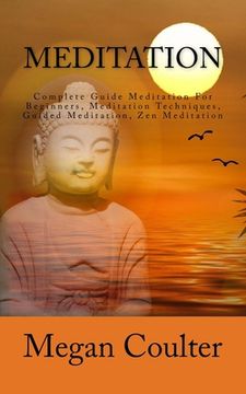 portada Meditation: Complete Guide Meditation For Beginners, Meditation Techniques, Guided Meditation, Zen Meditation (en Inglés)