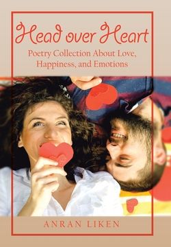 portada Head over Heart: Poetry Collection About Love, Happiness, and Emotions (in English)