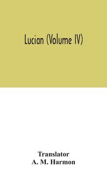portada Lucian (Volume IV) (en Inglés)