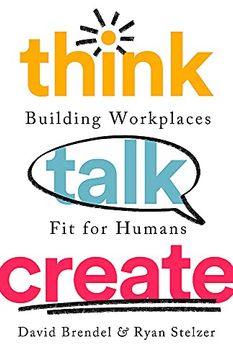 portada Think Talk Create: Building Workplaces Fit for Humans (en Inglés)