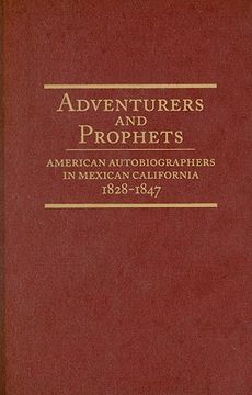portada adventurers and prophets: american autobiographers in mexican california, 1828-1847 (en Inglés)