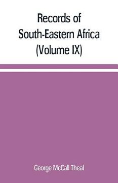 portada Records of South-Eastern Africa: collected in various libraries and archive departments in Europe (Volume IX) (in English)