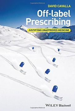 portada Off-Label Prescribing: Justifying Unapproved Medicine (en Inglés)