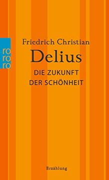 portada Die Zukunft der Schönheit (Delius: Werkausgabe in Einzelbänden) (en Alemán)