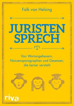 portada Juristensprech: Von Wortungeheuern, Nonsensparagraphen und Gesetzen, die Keiner Versteht von Wortungeheuern, Nonsensparagraphen und Gesetzen, die Keiner Versteht (en Alemán)