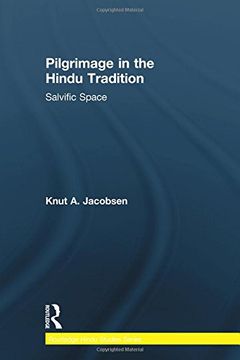portada Pilgrimage in the Hindu Tradition: Salvific Space (Routledge Hindu Studies Series)