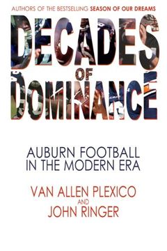 portada Decades of Dominance: Auburn Football in the Modern Era (en Inglés)