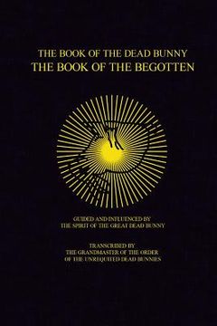 portada The Book of the Dead Bunny: The Book of the Begotten (en Inglés)