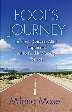 portada Fool's Journey or how i Chased After Happiness Just to Find it Waiting for me (en Inglés)
