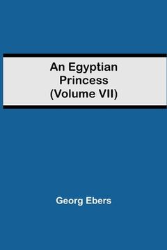 portada An Egyptian Princess (Volume VII) (in English)