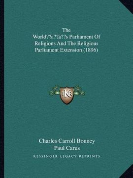 portada the worldacentsa -a centss parliament of religions and the religious parliament extension (1896) (en Inglés)