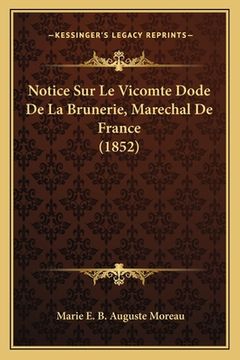 portada Notice Sur Le Vicomte Dode De La Brunerie, Marechal De France (1852) (in French)