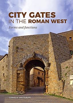 portada City Gates in the Roman West: Forms and Functions