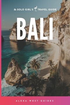 portada Bali: The Solo Girl's Travel Guide (in English)