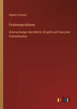 portada Psalmenprobleme: Untersuchungen über Metrik, Strophik und Paseq des Psalmenbuches (en Alemán)