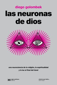 portada Las Neuronas de Dios - una Neurociencia de la Religión, la Espiritualidad y la luz al Final del Túnel