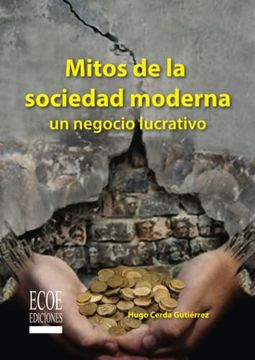 portada Mitos de la Sociedad Moderna: Un Negocio Lucrativo (in Spanish)