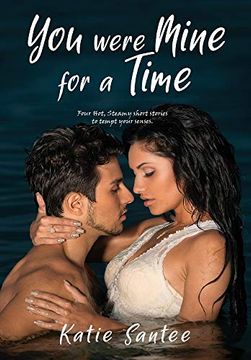 portada You Were Mine for a Time: Four Hot, Steamy Short Stories to Tempt Your Senses. 