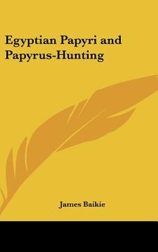 portada egyptian papyri and papyrus-hunting (in English)