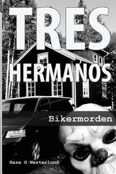 portada Tre Hermanos - Bikermorden: Bikermorden (en Sueco)