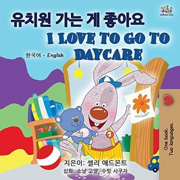portada I Love to go to Daycare (Korean English Bilingual Books for Kids) (Korean English Bilingual Collection) (en Coreano)
