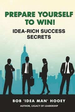 portada Prepare Yourself to Win! Idea-Rich Success Secrets 