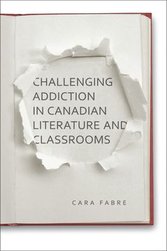 portada Challenging Addiction in Canadian Literature and Classrooms (en Inglés)