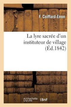 portada La Lyre Sacrée d'Un Instituteur de Village (en Francés)