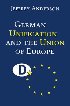 portada German Unification and the Union of Europe Paperback: The Domestic Politics of Integration Policy (en Inglés)