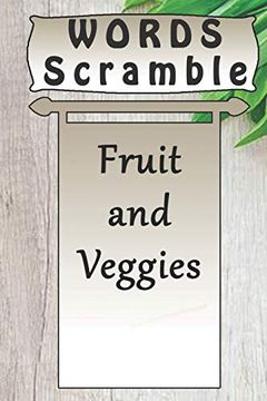 portada Word Scramble Fruit and Veggies Games Brain: Word Scramble Game is one of the fun Word Search Games for Kids to Play at Your Next Cool Kids Party (en Inglés)