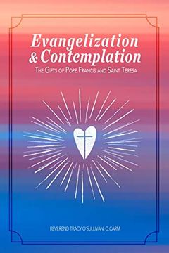 portada Evangelization & Contemplation: The Gifts of Pope Francis and Saint Teresa (en Inglés)