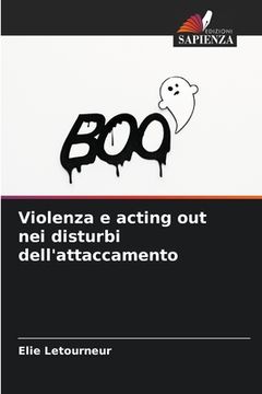 portada Violenza e acting out nei disturbi dell'attaccamento (in Italian)