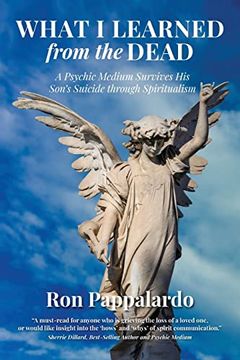 portada What i Learned From the Dead: A Psychic Medium Survives his Son's Suicide Through Spiritualism (en Inglés)