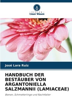 portada Handbuch Der Bestäuber Von Argantoniella Salzmannii (Lamiaceae) (in German)