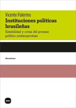 portada Instituciones Políticas Brasileñas: Estabilidad y Crisis del Proceso Político Contemporáneo (Discusiones) (in Spanish)