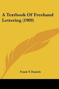 portada a textbook of freehand lettering (1909) (en Inglés)