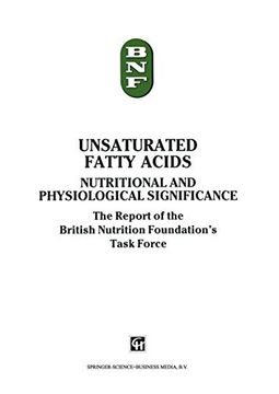 portada Unsaturated Fatty Acids: Nutritional and Physiological Significance: The Report of the British Nutrition Foundation’S Task Force (en Inglés)