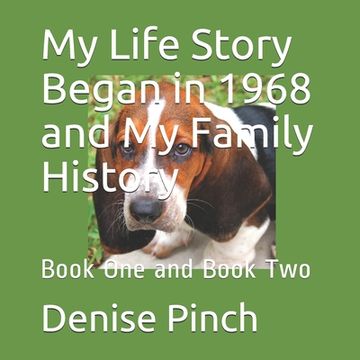 portada My Life Story Began in 1968 and My Family History: Book One and Book Two (in English)