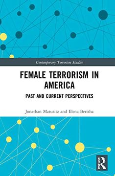 portada Female Terrorism in America: Past and Current Perspectives (Contemporary Terrorism Studies) 