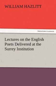portada lectures on the english poets delivered at the surrey institution (en Inglés)