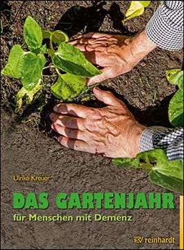 portada Das Gartenjahr für Menschen mit Demenz: Für Draußen und Drinnen (Reinhardts Gerontologische Reihe) (en Alemán)