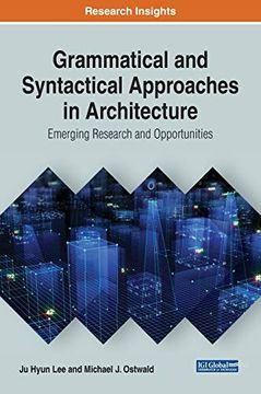 portada Grammatical and Syntactical Approaches in Architecture: Emerging Research and Opportunities (Advances in Systems Analysis, Software Engineering, and High Performance Computing) (en Inglés)