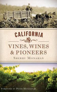 portada California Vines, Wines & Pioneers (en Inglés)