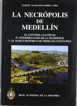 portada necropolis de medellin iii. estudios analiticos. iv. interpretacion de(bah 26-3). la necropolis. v. el marco historico de medel