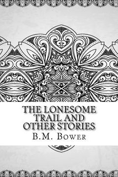 portada The Lonesome Trail and Other Stories (en Inglés)